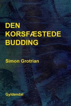 Den korsfæstede budding : digte