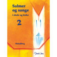 Salmer og sange i skole og kirke 2 : Melodibog
