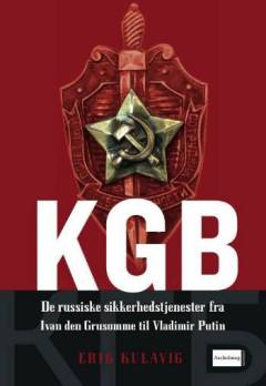 KGB : de russiske sikkerhedstjenester fra Ivan den Grusomme til Vladimir Putin