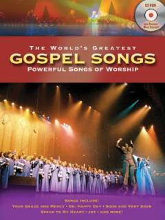 The world's greatest gospel songs : powerful songs of worship : \piano, vocal/choir, guitar\