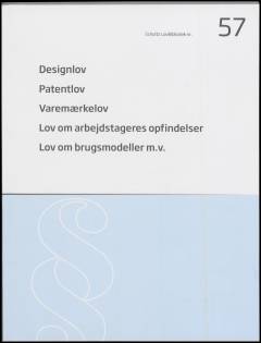 Designlov: Patentlov: Varemærkelov: Lov om arbejdstageres opfindelser: Lov om brugsmodeller m.v.