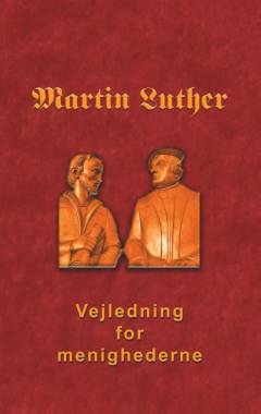 Vejledning for menighederne : den lutherske visitatsbog 1538