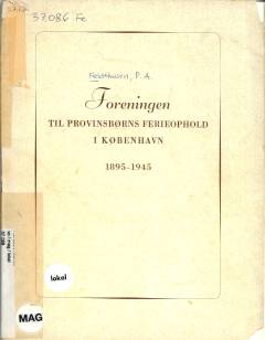 Foreningen til Provinsbørns Ferieophold i København : et Tilbageblik over 50 Aars Virksomhed