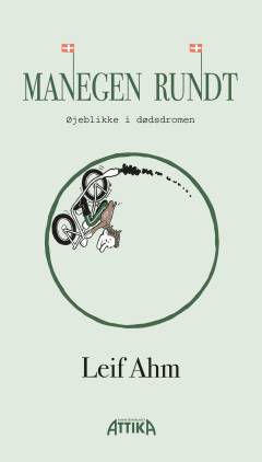 Manegen rundt : øjeblikke i dødsdromen