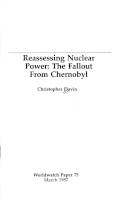 Reassessing nuclear power : the fallout from Chernobyl