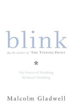 Blink : the power of thinking without thinking
