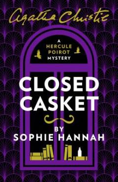 Closed casket : the brand new Hercule Poirot mystery