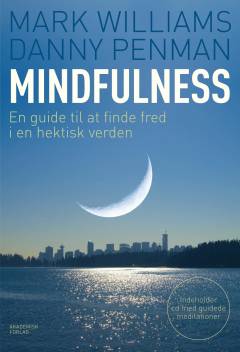 Mindfulness : en guide til at finde fred i en hektisk verden
