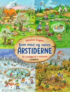 Kom med og oplev årstiderne : på opdagelse i naturen