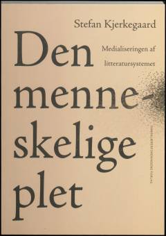 Den menneskelige plet : medialiseringen af litteratursystemet