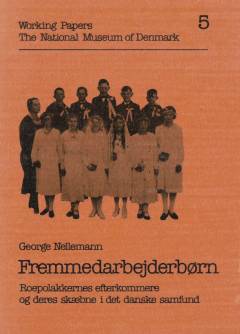 Fremmedarbejderbørn : roepolakkernes efterkommere og deres skæbne i det danske samfund