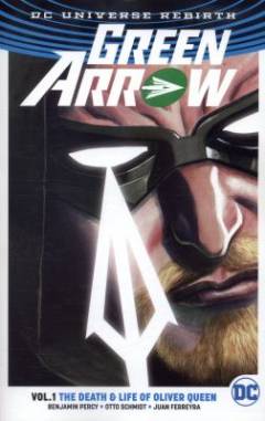 Green arrow. Vol. 1 : The death & life of Oliver Queen