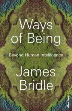 Ways of being : beyond human intelligence
