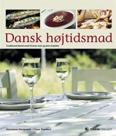 Dansk højtidsmad : traditionel dansk mad til årets små og store højtider