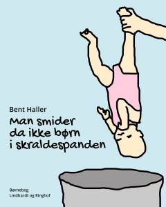 Man smider da ikke børn i skraldespanden
