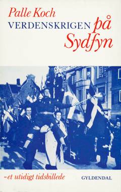 Verdenskrigen på Sydfyn : et utidigt tidsbillede