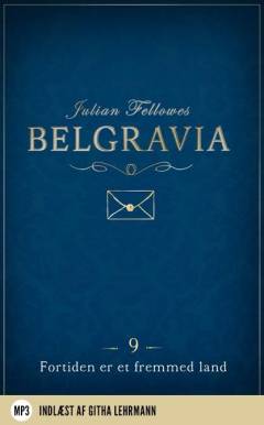 Belgravia. Afsnit 9 : Fortiden er et fremmed land