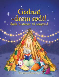 Godnat, drøm sødt! : søde historier til sengetid