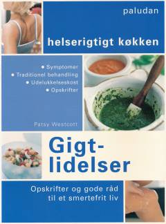 Gigtlidelser : opskrifter og gode råd til et smertefrit liv