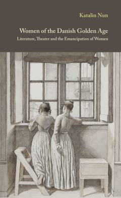 Women of the Danish golden age : literature, theater and the emancipation of women