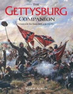 The Gettysburg companion : the complete guide to America's most famous battle