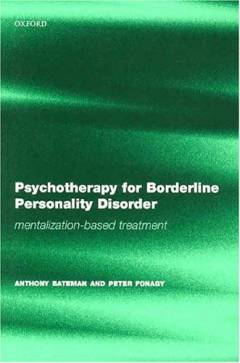 Psychotherapy for borderline personality disorder : mentalization-based treatment