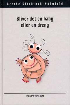 Bliver det en baby eller en dreng : gode råd fra børn til voksne