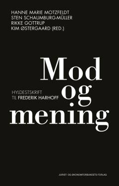 Mod og mening : hyldestskrift til Frederik Harhoff