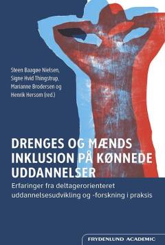 Drenges og mænds inklusion på kønnede uddannelser : erfaringer fra deltagerorienteret uddannelsesudvikling og -forskning i praksis