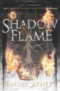 Shadow & flame