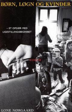 Børn, løgn og kvinder : et opgør med ligestillingsbegrebet
