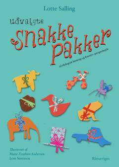 Udvalgte snakkepakker : til dialogisk læsning og kreativt sprogarbejde