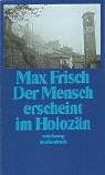 Der Mensch erscheint im Holozän : eine Erzählung
