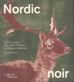 Nordic noir : works on paper from Edvard Munch to Mamma Andersson