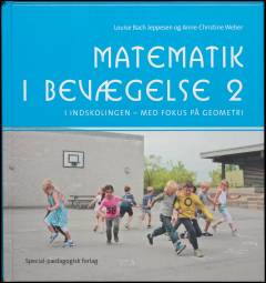 Matematik i bevægelse 2 : i indskolingen - med fokus på geometri