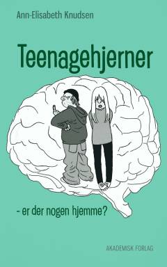 Teenagehjerner : er der nogen hjemme?