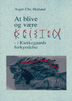 At blive og være kristen i Kierkegaards forkyndelse