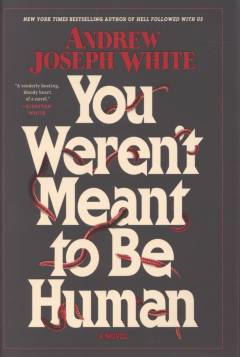 You weren't meant to be human