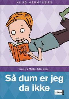 Så dum er jeg da ikke