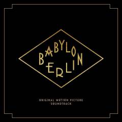 Babylon Berlin : original motion picture soundtrack