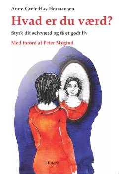 Hvad er du værd? : styrk dit selvværd og få et godt liv