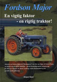 Fordson Major : en vigtig faktor - en rigtig traktor!