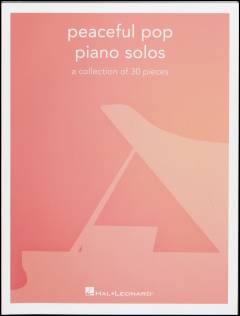 Peaceful pop piano solos : a collection of 30 pieces