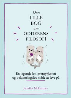 Den lille bog om odderens filosofi : en legende let, eventyrlysten og bekymringsløs måde at leve på