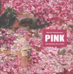 Pink : the history of a color