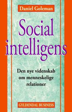 Social intelligens : den nye videnskab om menneskelige relationer