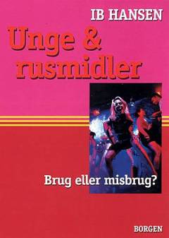 Unge og rusmidler : brug eller misbrug?