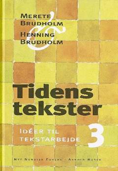 Tidens tekster : antologi -- Idéer til tekstarbejde til bind 3