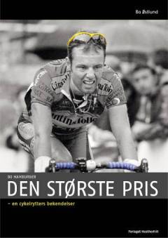 Den største pris : en cykelrytters bekendelser