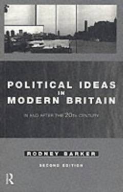 Political ideas in modern Britain : in and after the twentieth century